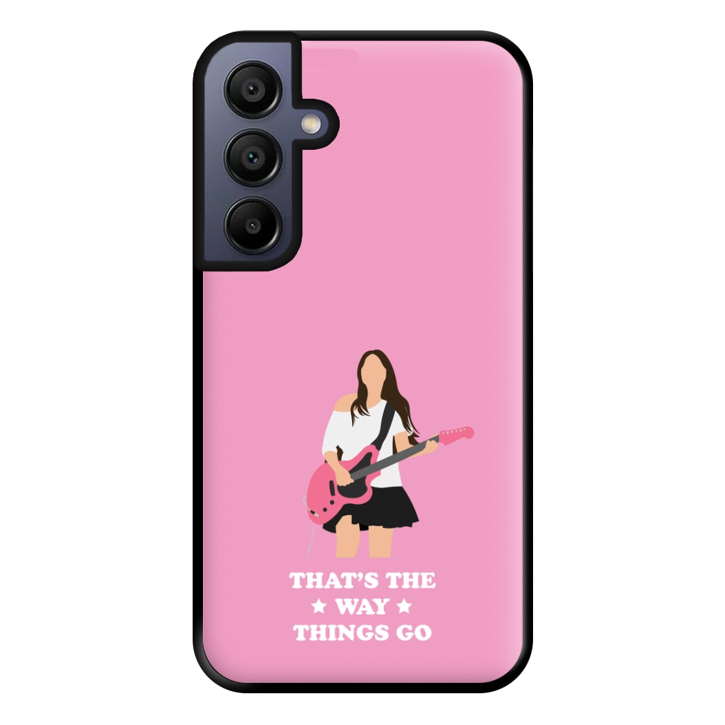 That's The Way Things Go Phone Case for Galaxy A15