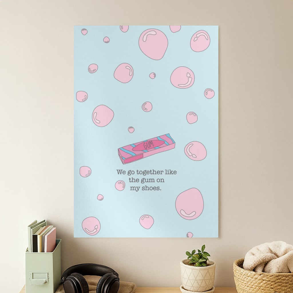 The Gum On My Shoes Poster