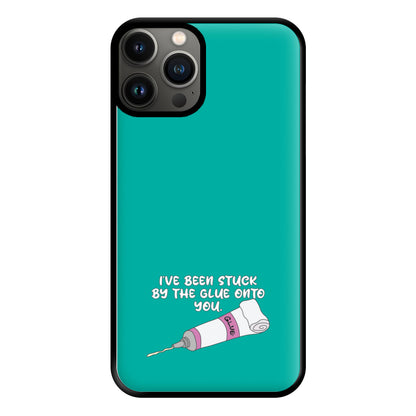 I've Been Stuck By The Glue Onto You Phone Case for iPhone 11 Pro Max