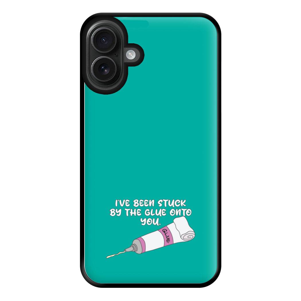 I've Been Stuck By The Glue Onto You Phone Case for iPhone 16 Plus