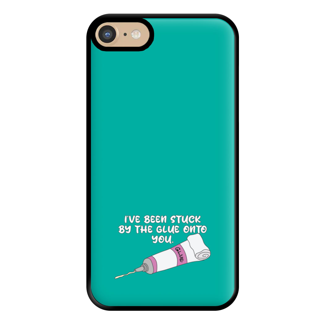 I've Been Stuck By The Glue Onto You Phone Case for iPhone 6 / 7 / 8 / SE