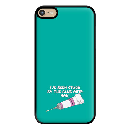 I've Been Stuck By The Glue Onto You Phone Case for iPhone 6 Plus / 7 Plus / 8 Plus