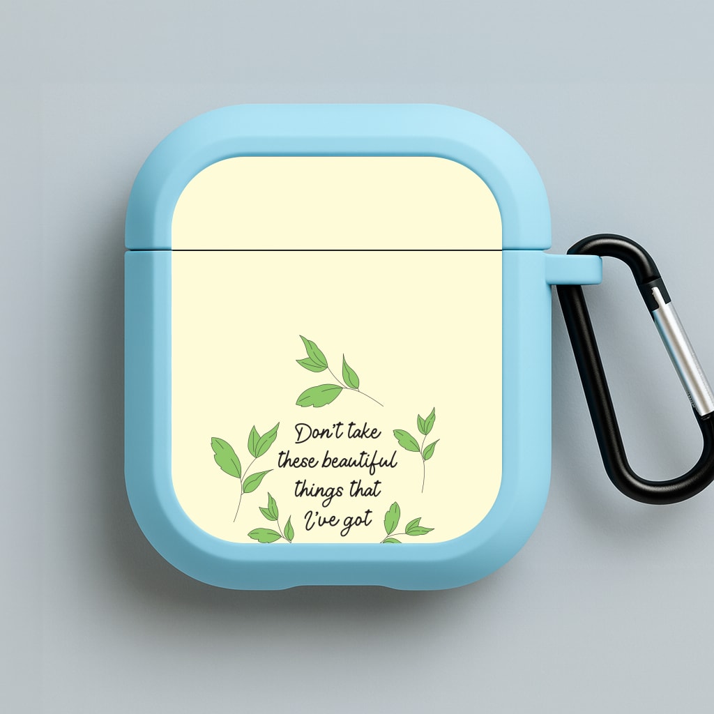 Don't Take These Beautiful Things That I've Got Blue AirPods Case