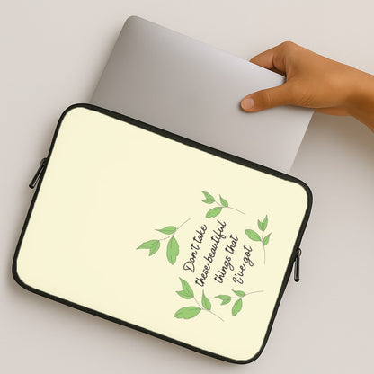 Don't Take These Beautiful Things That I've Got MacBook Case