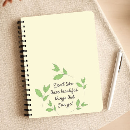 Don't Take These Beautiful Things That I've Got Notepad