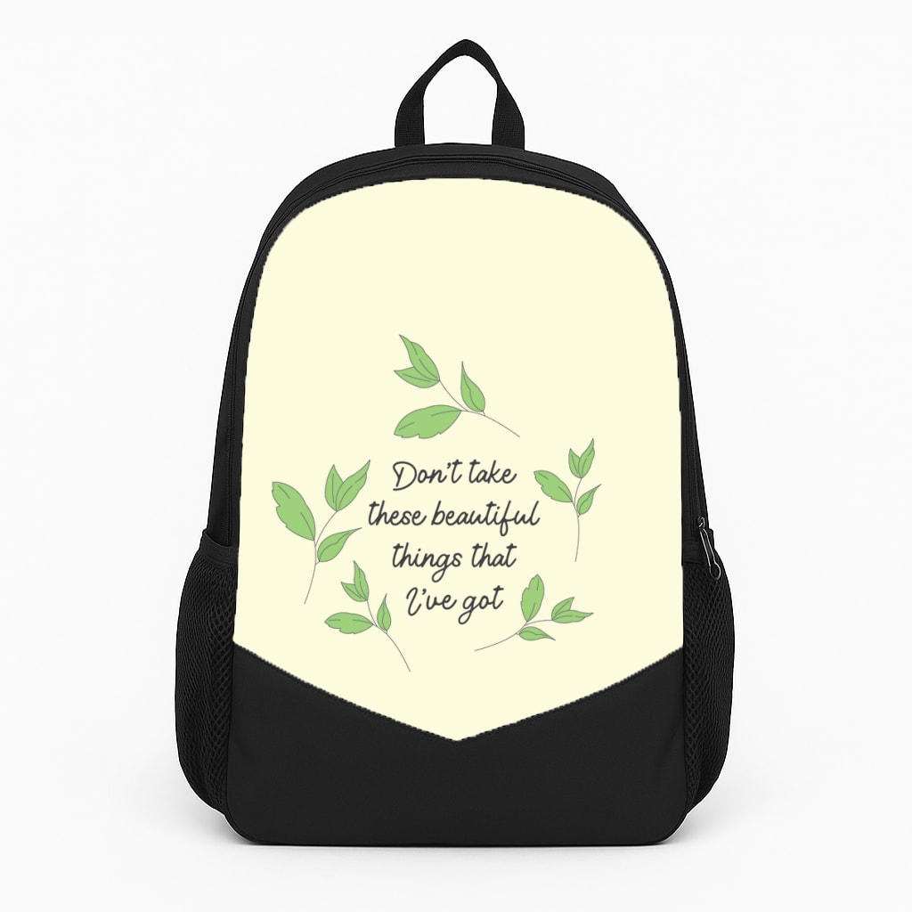 Don't Take These Beautiful Things That I've Got Backpack