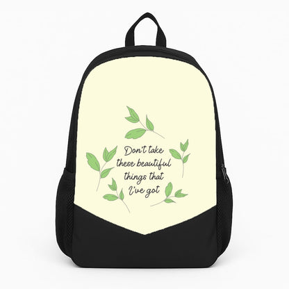Don't Take These Beautiful Things That I've Got Backpack