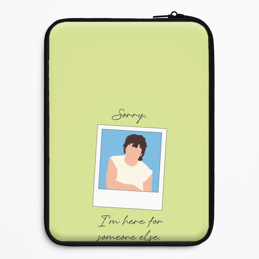 Sorry, I'm Here For Someone Else Universal Laptop Sleeve