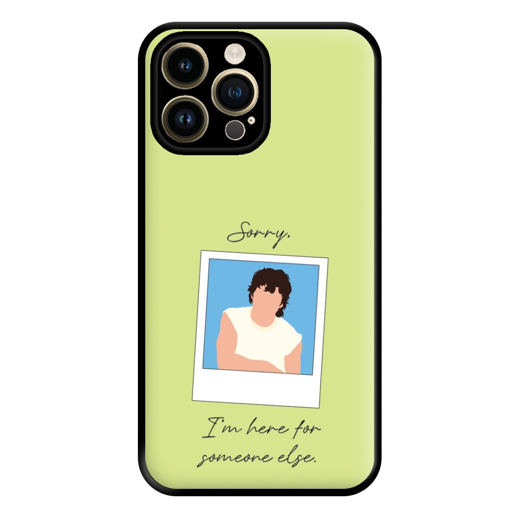 Sorry, I'm Here For Someone Else Phone Case for iPhone 14 Pro Max
