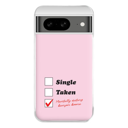 Mentally Dating Benson Phone Case for Google Pixel 8