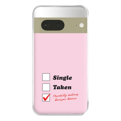 Mentally Dating Benson Phone Case for Google Pixel 7a