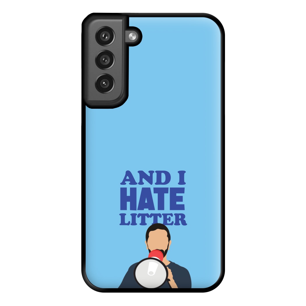 And I Hate Litter Phone Case for Galaxy S21FE