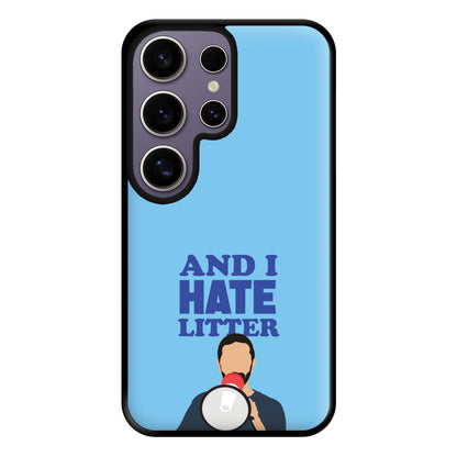 And I Hate Litter Phone Case for Galaxy S25 Ultra