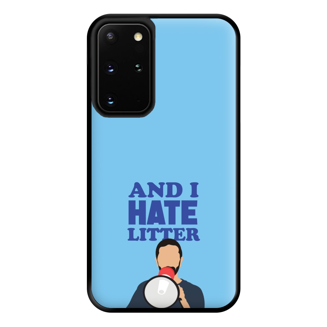 And I Hate Litter Phone Case for Galaxy S20 Plus