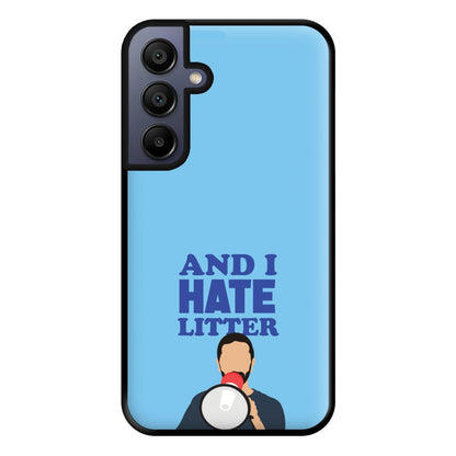 And I Hate Litter Phone Case for Galaxy A15