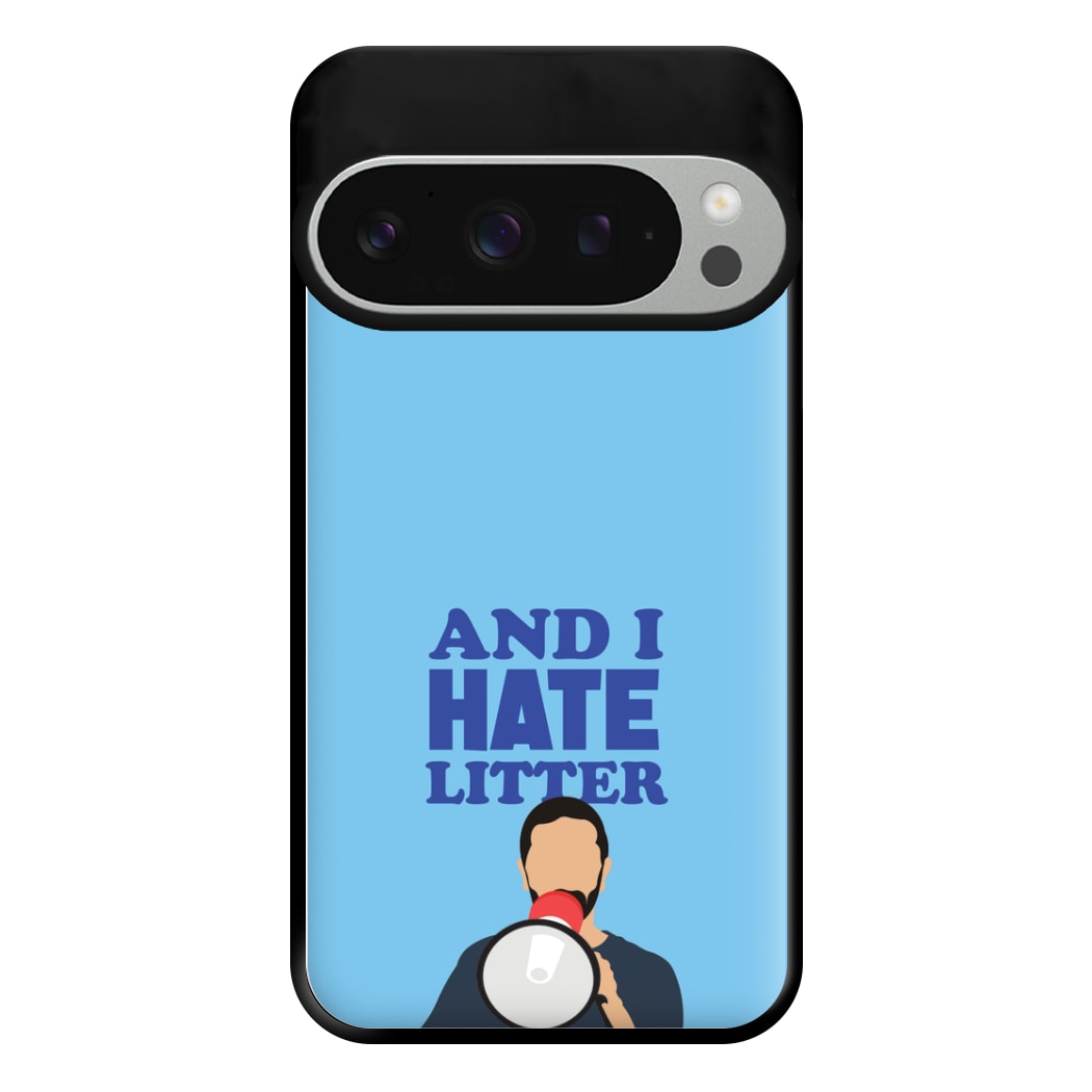 And I Hate Litter Phone Case for Google Pixel 9 Pro XL