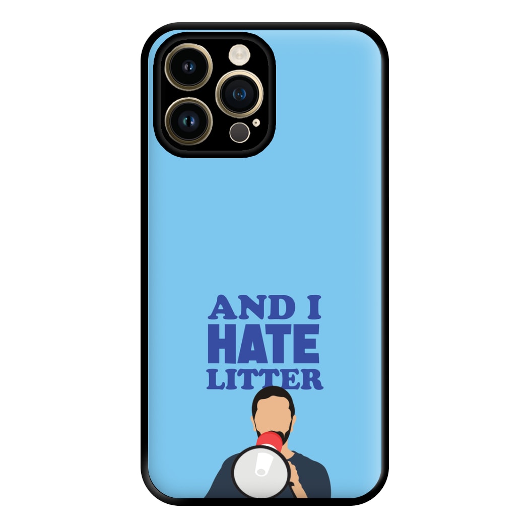 And I Hate Litter Phone Case for iPhone 14 Pro Max