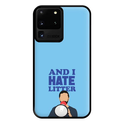 And I Hate Litter Phone Case for Galaxy S20 Ultra