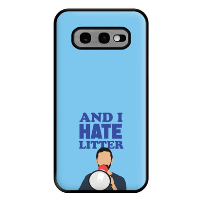 And I Hate Litter Phone Case for Galaxy S10e