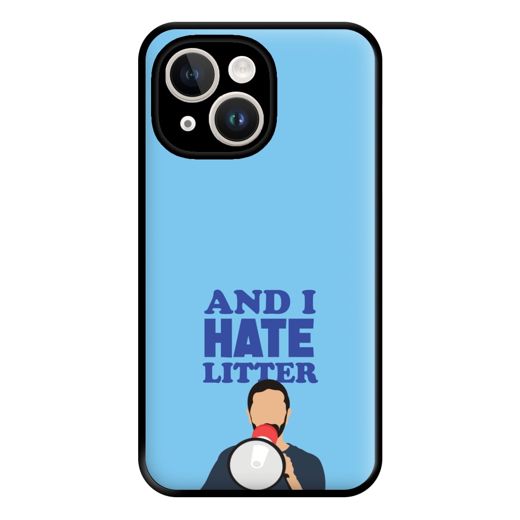 And I Hate Litter Phone Case for iPhone 14 Plus