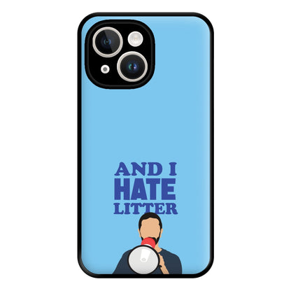 And I Hate Litter Phone Case for iPhone 14 Plus