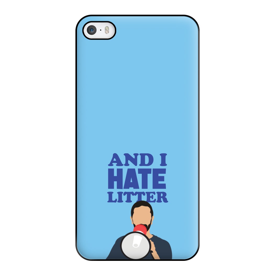 And I Hate Litter Phone Case for iPhone 5 / 5s / SE 2016