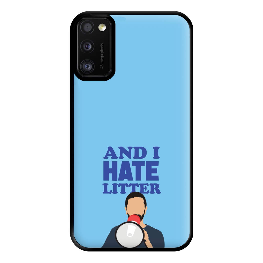 And I Hate Litter Phone Case for Galaxy A41