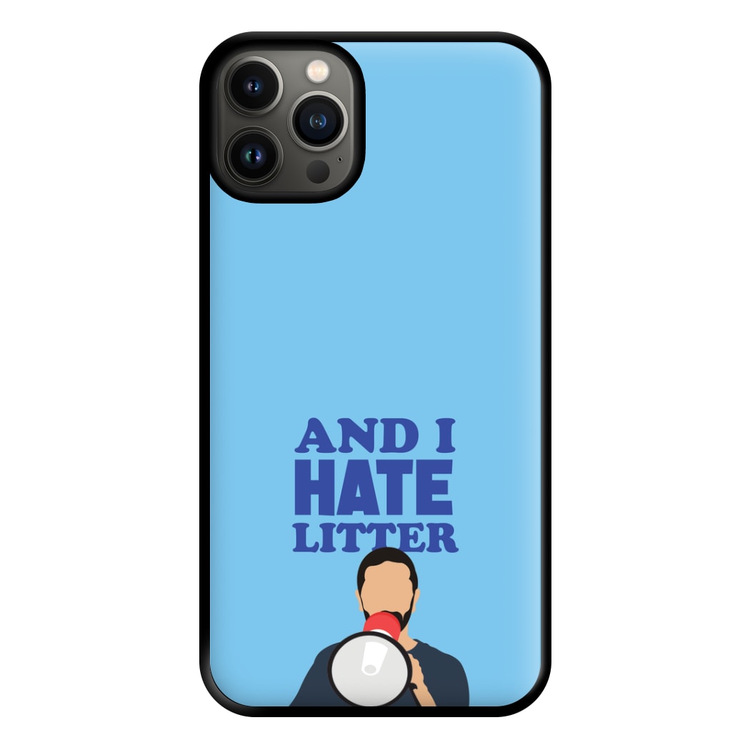 And I Hate Litter Phone Case for iPhone 13