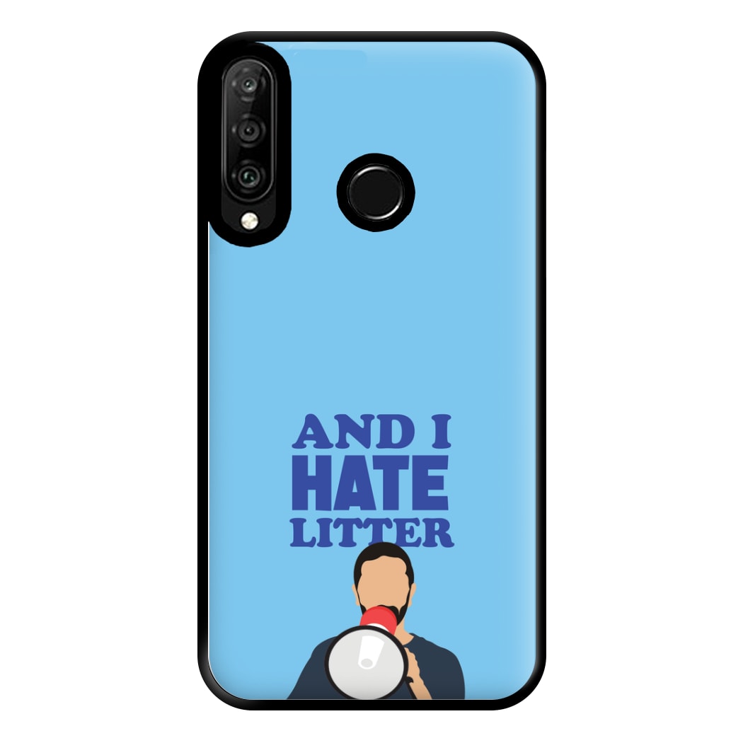 And I Hate Litter Phone Case for Huawei P30 Lite