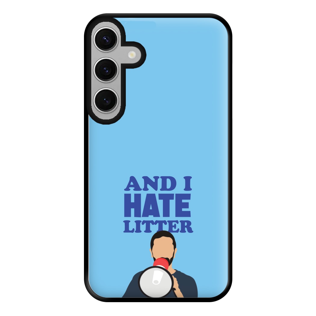 And I Hate Litter Phone Case for Galaxy S24FE