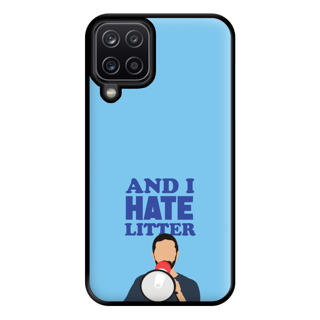 And I Hate Litter Phone Case for Galaxy A12