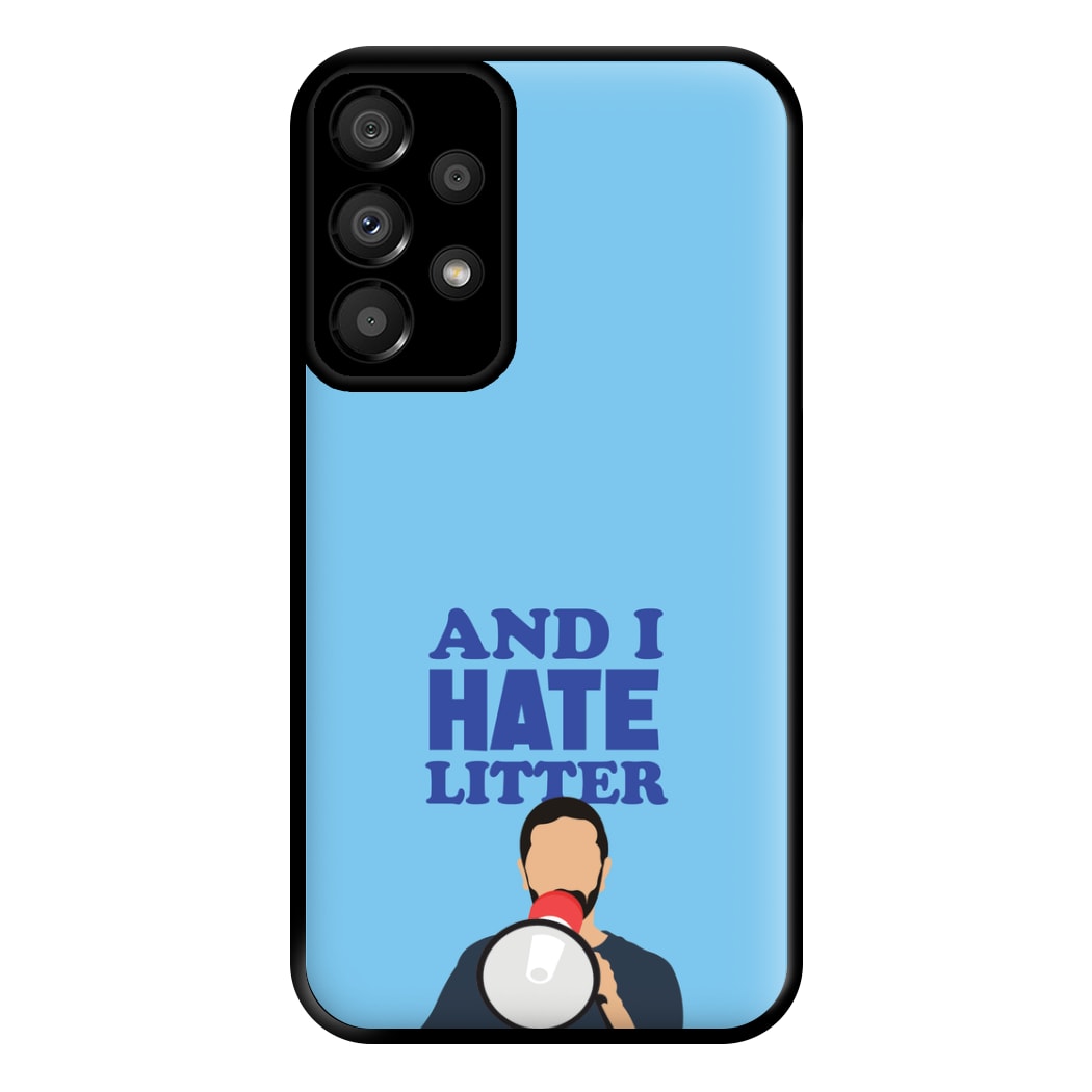 And I Hate Litter Phone Case for Galaxy A33