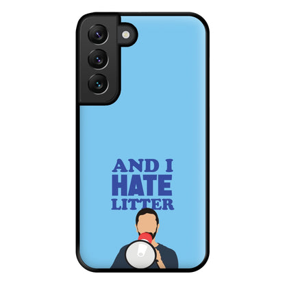 And I Hate Litter Phone Case for Galaxy S22 Plus