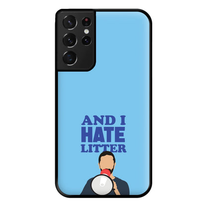 And I Hate Litter Phone Case for Galaxy S21 Ultra