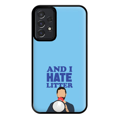 And I Hate Litter Phone Case for Galaxy A52 / A52s