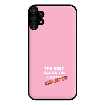 The Best Bacon On Earth Phone Case for Galaxy A13