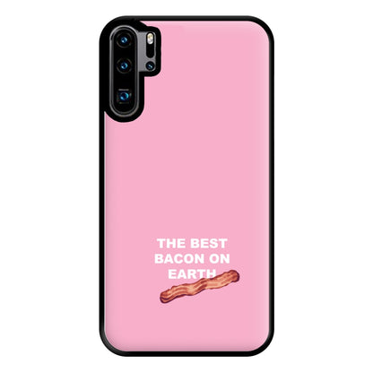 The Best Bacon On Earth Phone Case for Huawei P30 Pro