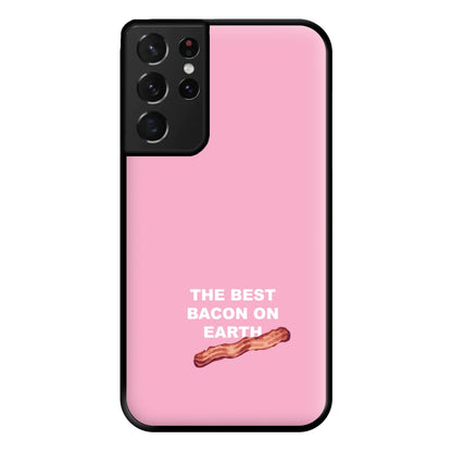 The Best Bacon On Earth Phone Case for Galaxy S21 Ultra