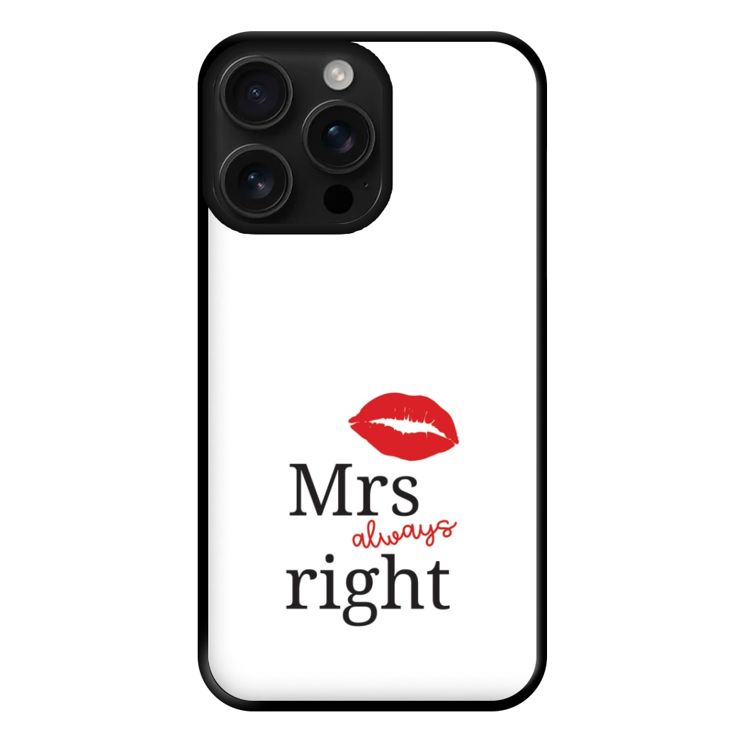 Mrs Always Right Phone Case