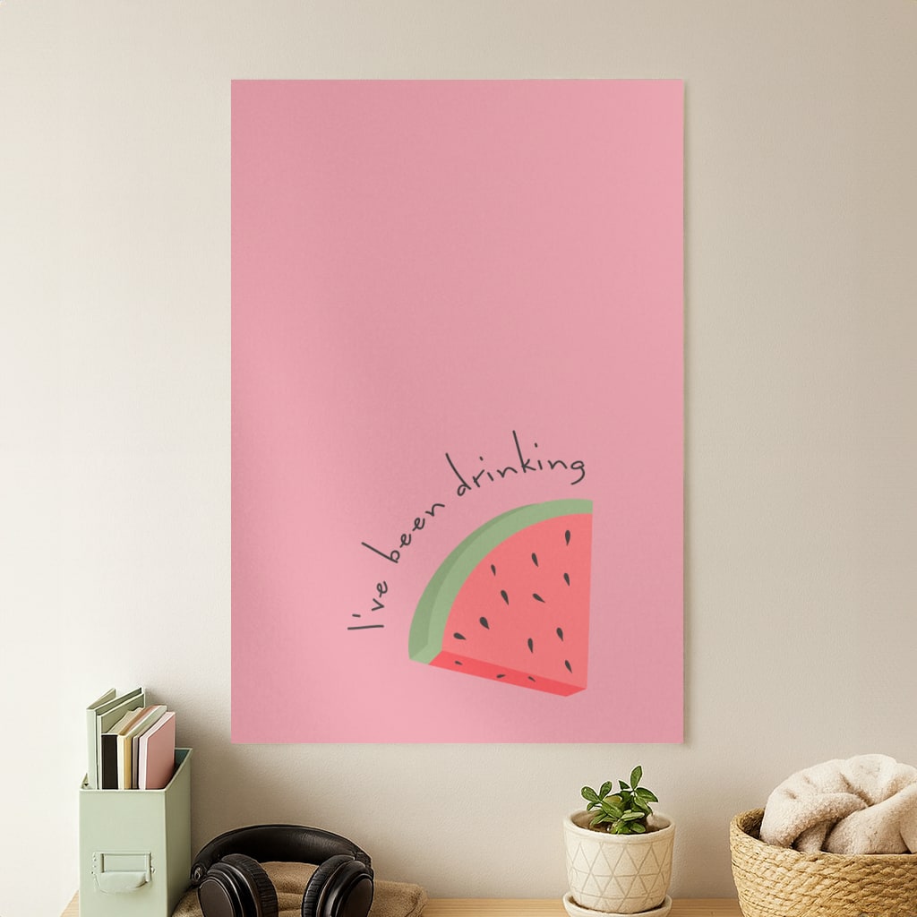I've Been Drinkin Watermelon - Queen B Poster