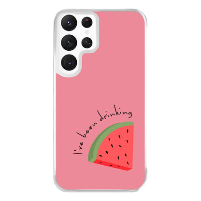 I've Been Drinkin Watermelon - Queen B Phone Case for Galaxy S22 Ultra