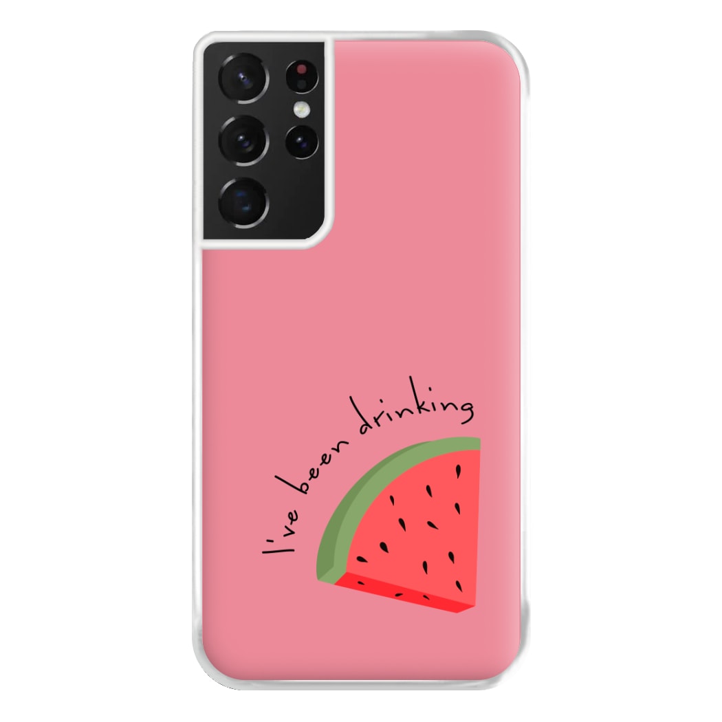 I've Been Drinkin Watermelon - Queen B Phone Case for Galaxy S21 Ultra