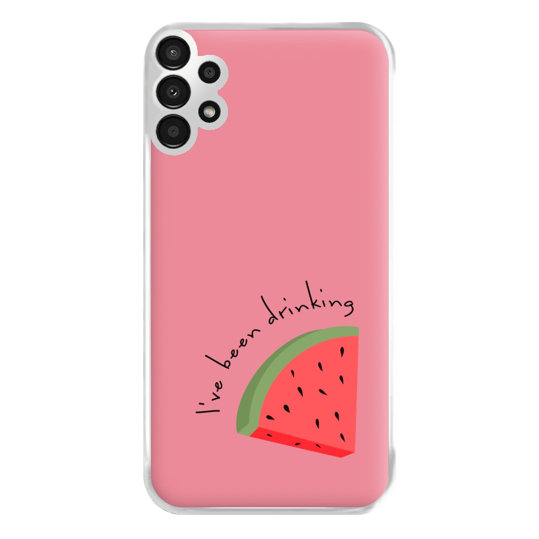 I've Been Drinkin Watermelon - Queen B Phone Case for Galaxy A13