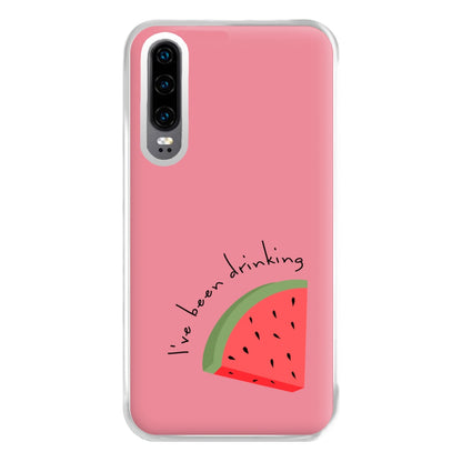 I've Been Drinkin Watermelon - Queen B Phone Case for Huawei P30