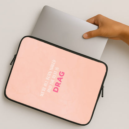 We're All Born Naked And The Rest Is Drag - Drag Queen MacBook Case