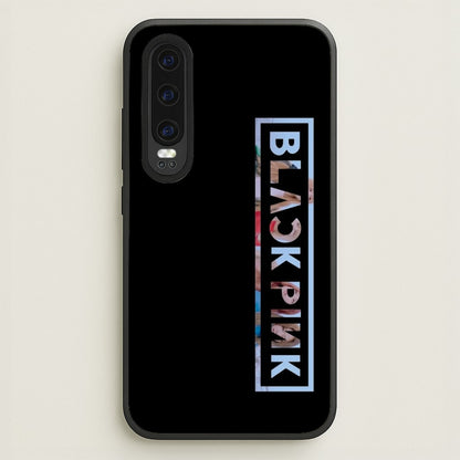 Vertical Girl K-Pop Band Logo  - Blackpink Phone Case for Huawei P30