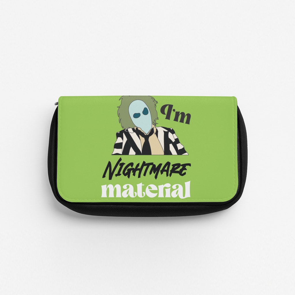 I'm Nightmare Material Pencil Case