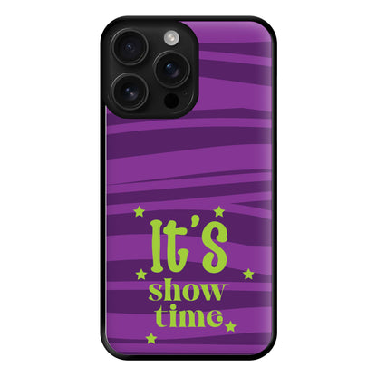 It's Show Time Phone Case for iPhone 16 Pro Max