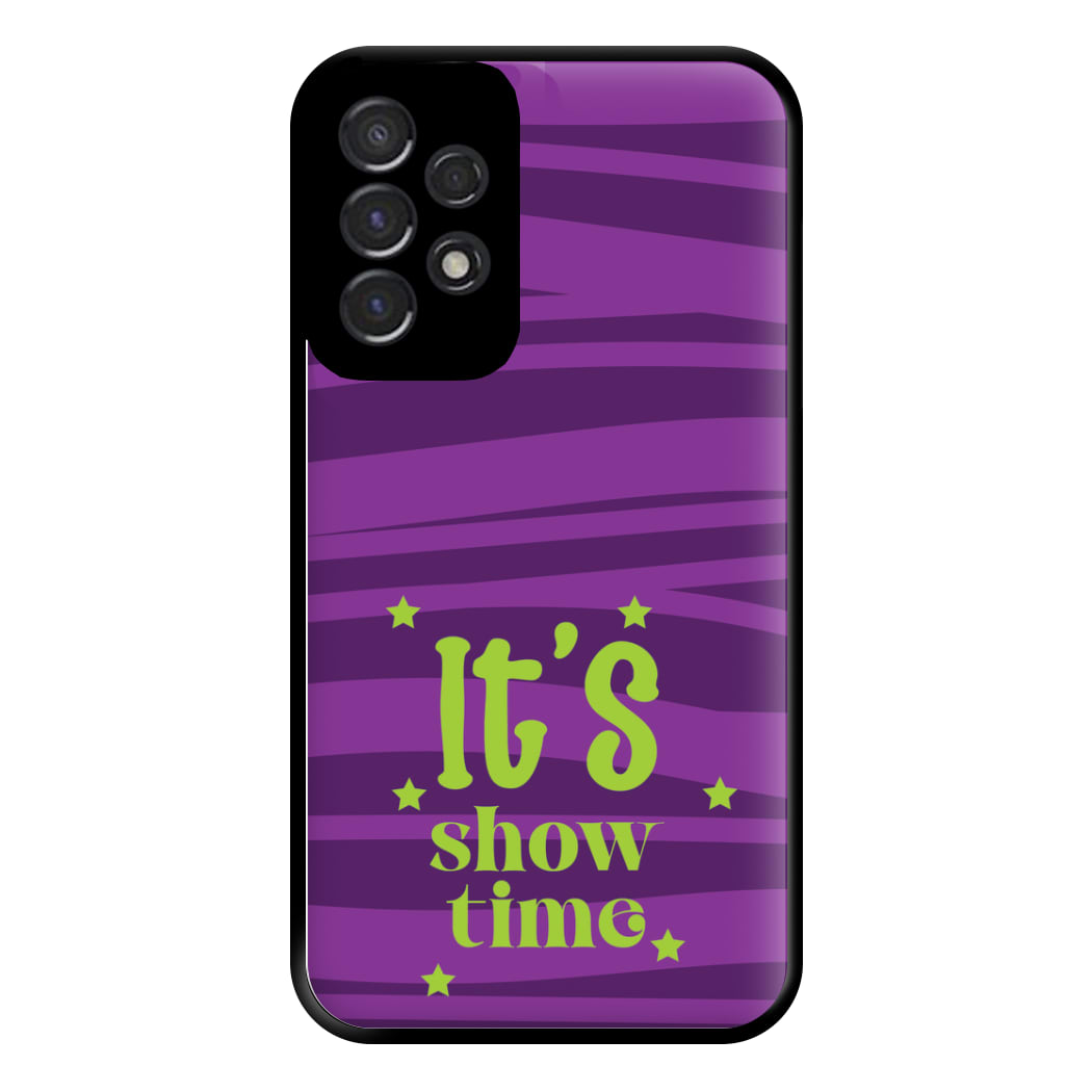 It's Show Time Phone Case for Galaxy A53