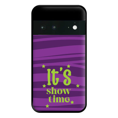 It's Show Time Phone Case for Google Pixel 6a